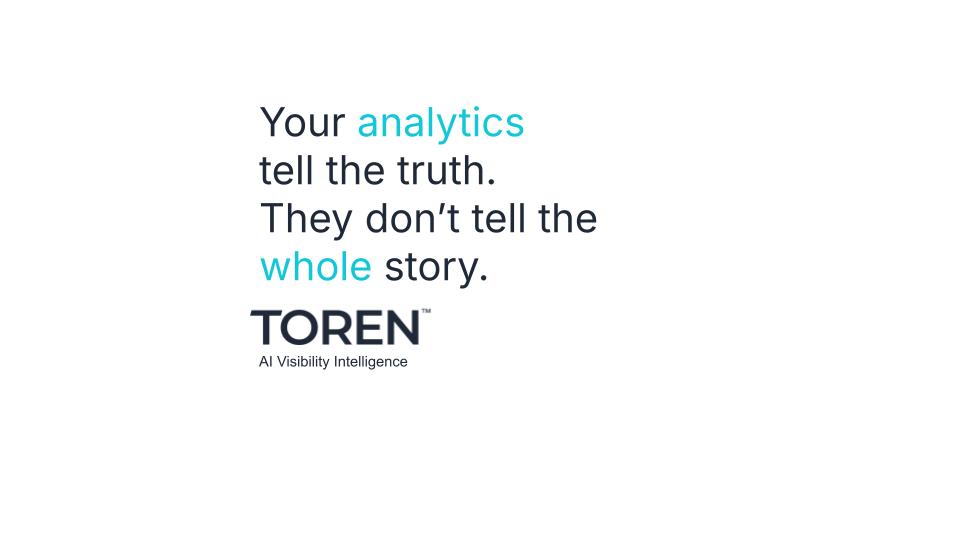 Your analytics tell the truth. They don’t tell the whole story. Toren AI Visibility Intelligence
